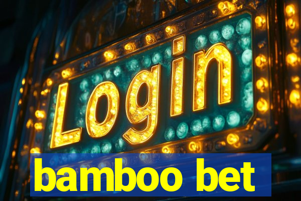 bamboo bet